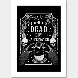 Dead but Caffeinated - Funny Witchcraft Coffee Posters and Art